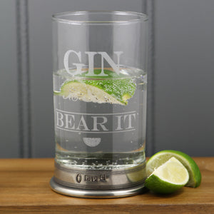 "Gin and Bear It" Highball Gin Glass with Pewter Base